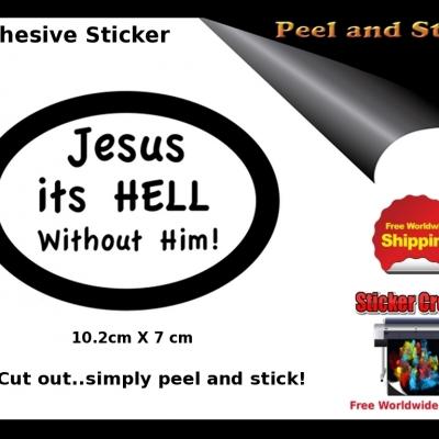 V31b Jesus Its Hell Without Him Sticker